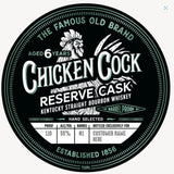 Chicken Cock 6 Years Old Single Barrel Reserve Cask Barrel Proof Kentucky Straight Bourbon Whiskey
